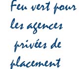 Feu vert pour les agences prives de placement en Algrie