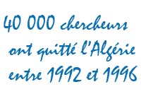 40000 chercheurs ont quitté l'Algérie entre 1992 et 1996